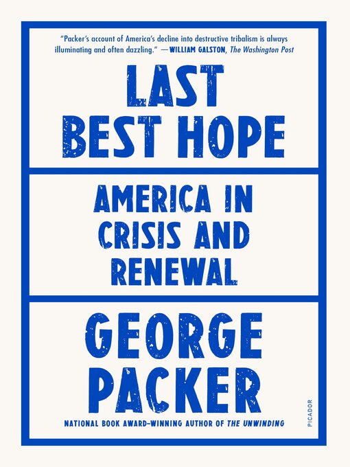 Title details for Last Best Hope by George Packer - Wait list